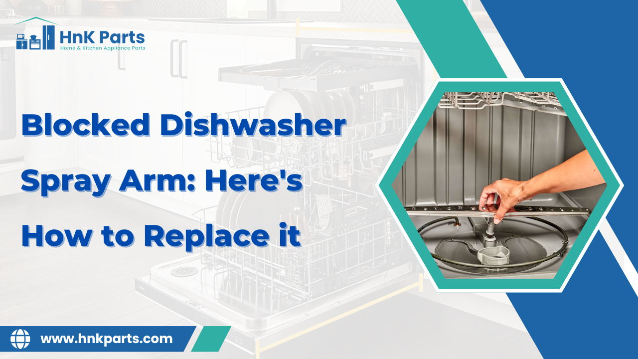 Blocked Dishwasher Spray Arm: Here's How to Replace it