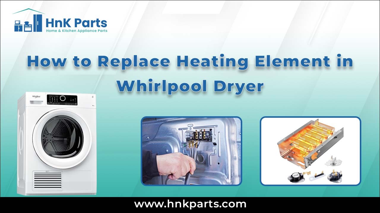How to Replace Heating Element in Whirlpool Dryer