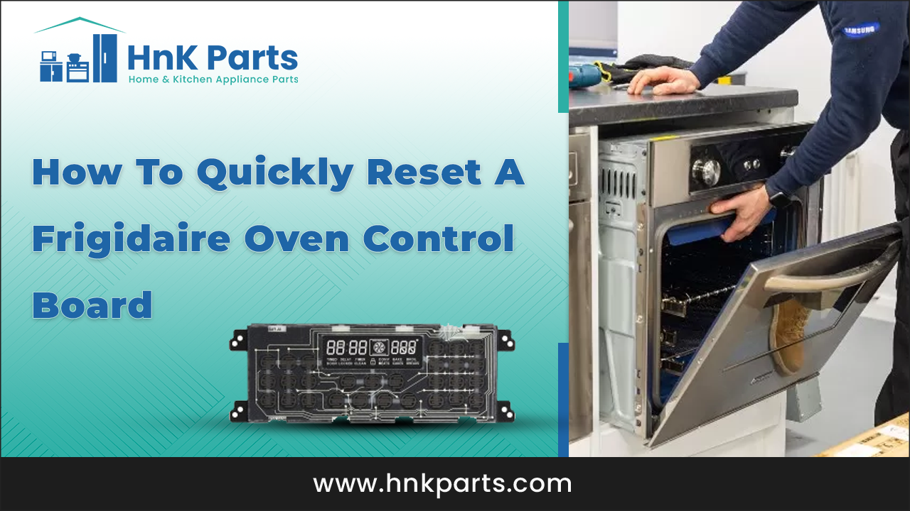 How to Reset Frigidaire Control Boards in Ovens