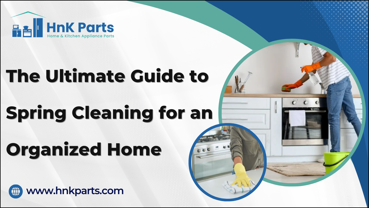The Ultimate Guide to Spring Cleaning for an Organized Home