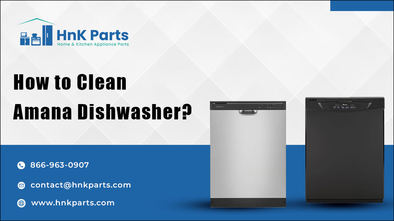 How to Clean Amana Dishwasher
