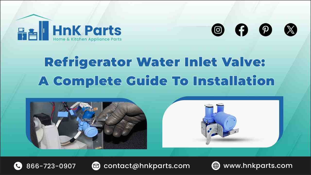 Refrigerator Water Inlet Valve: A Complete Guide To Installation