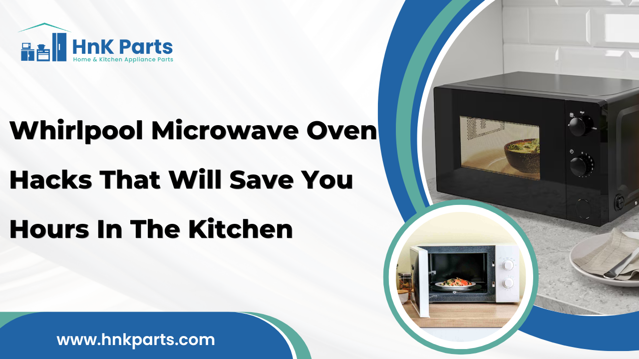 Whirlpool Microwave Oven Hacks That Will Save You Hours In The Kitchen