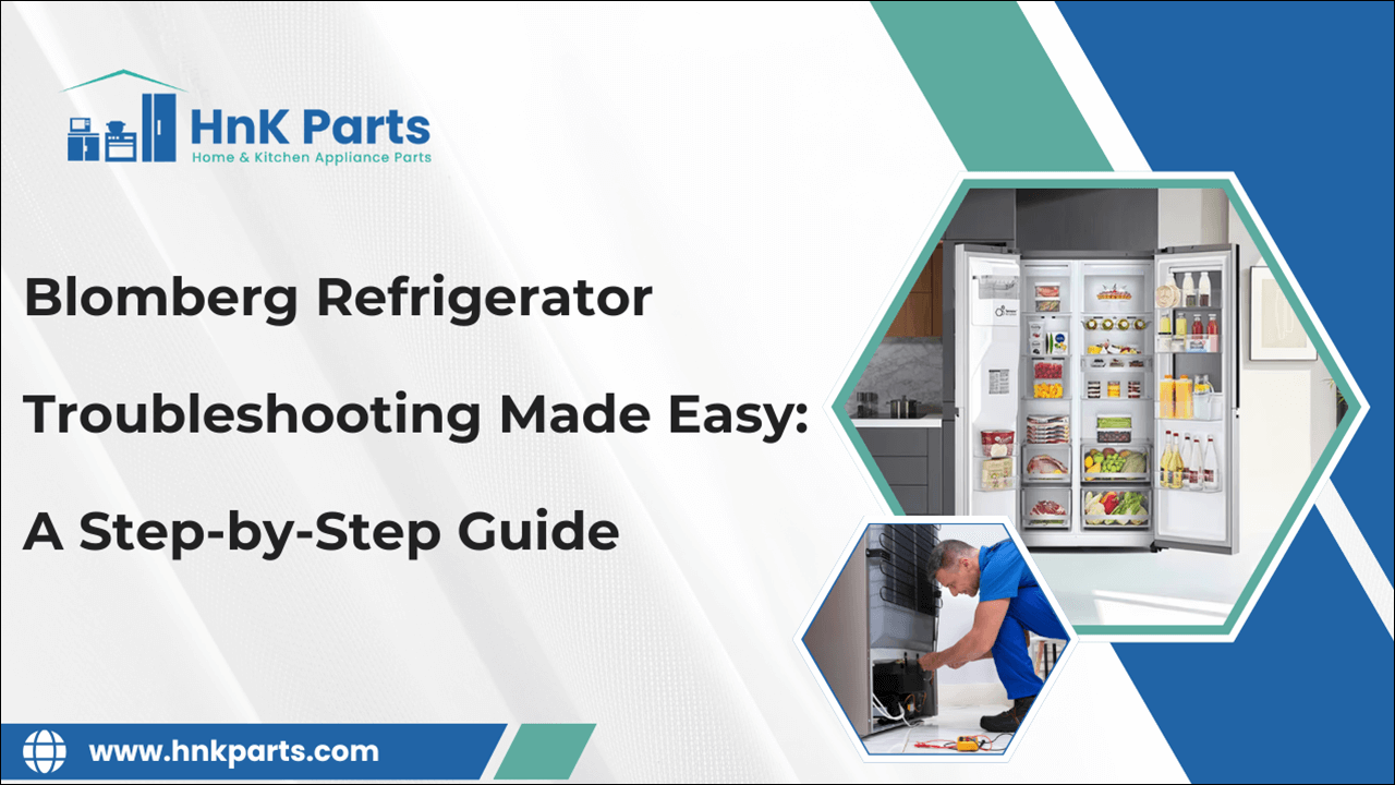 Blomberg Refrigerator Troubleshooting Made Easy: A Step-by-Step Guide