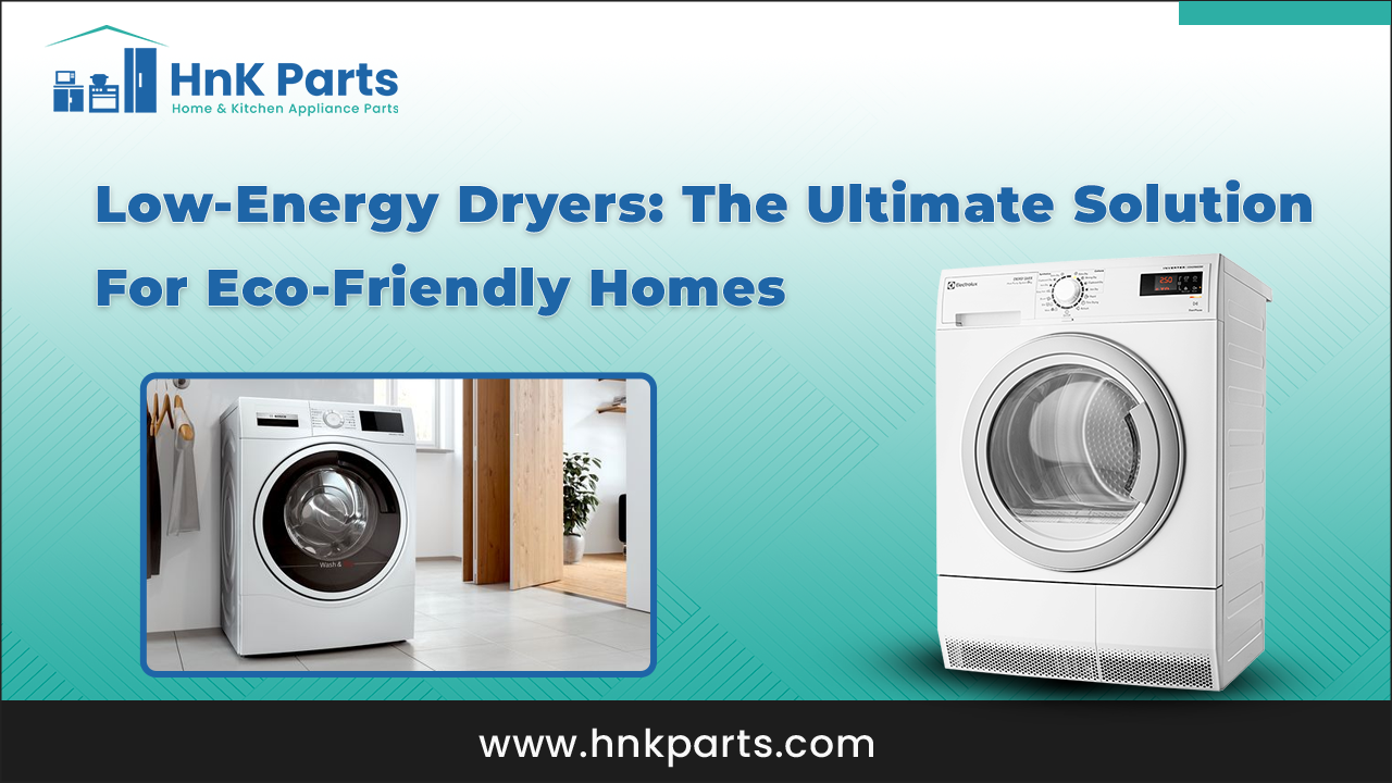 Low-Energy Dryers: The Ultimate Solution for Eco-Friendly Homes
