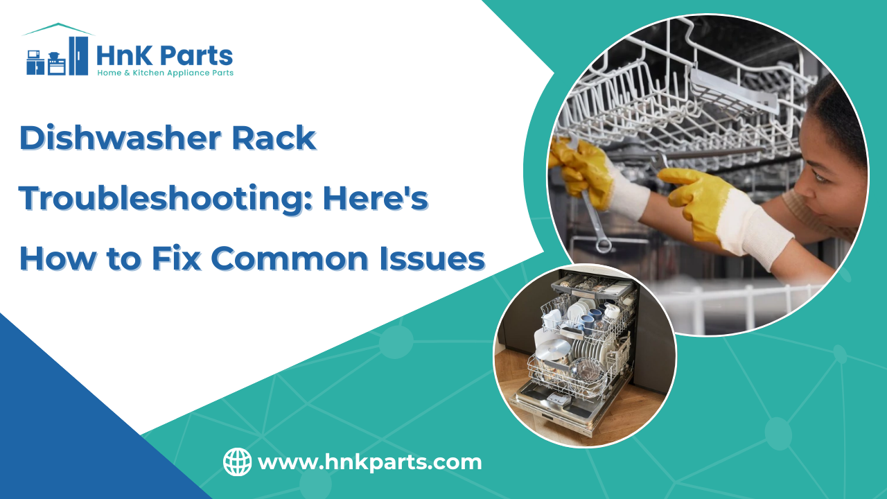 Dishwasher Rack Troubleshooting: Here's How to Fix Common Issues