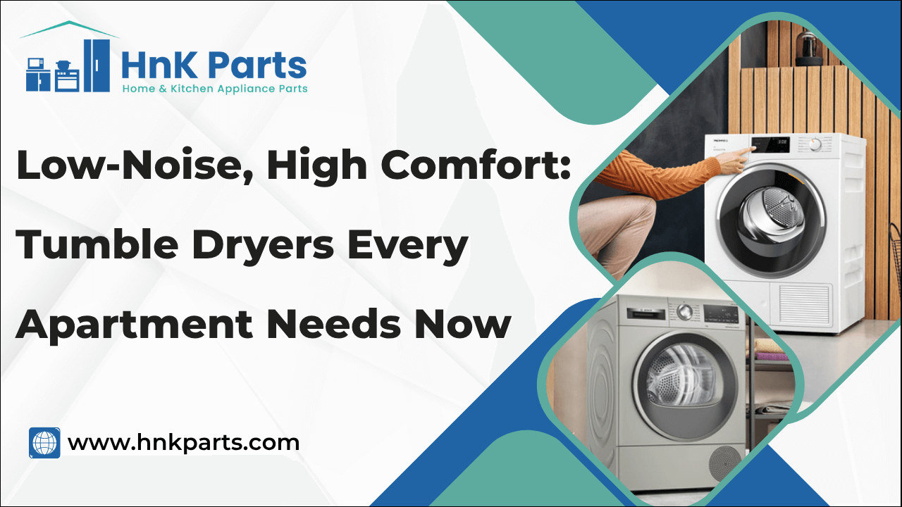 Low-Noise, High Comfort: Tumble Dryers Every Apartment Needs Now