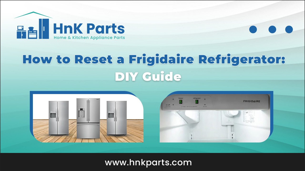 How to Reset a Frigidaire Refrigerator: DIY Guide