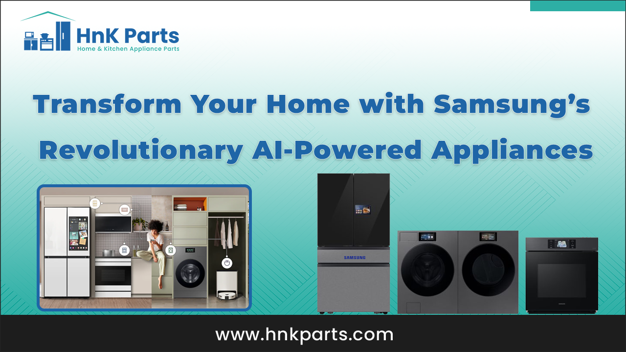 Transform Your Home with Samsung&rsquo;s Revolutionary AI-Powered Appliances