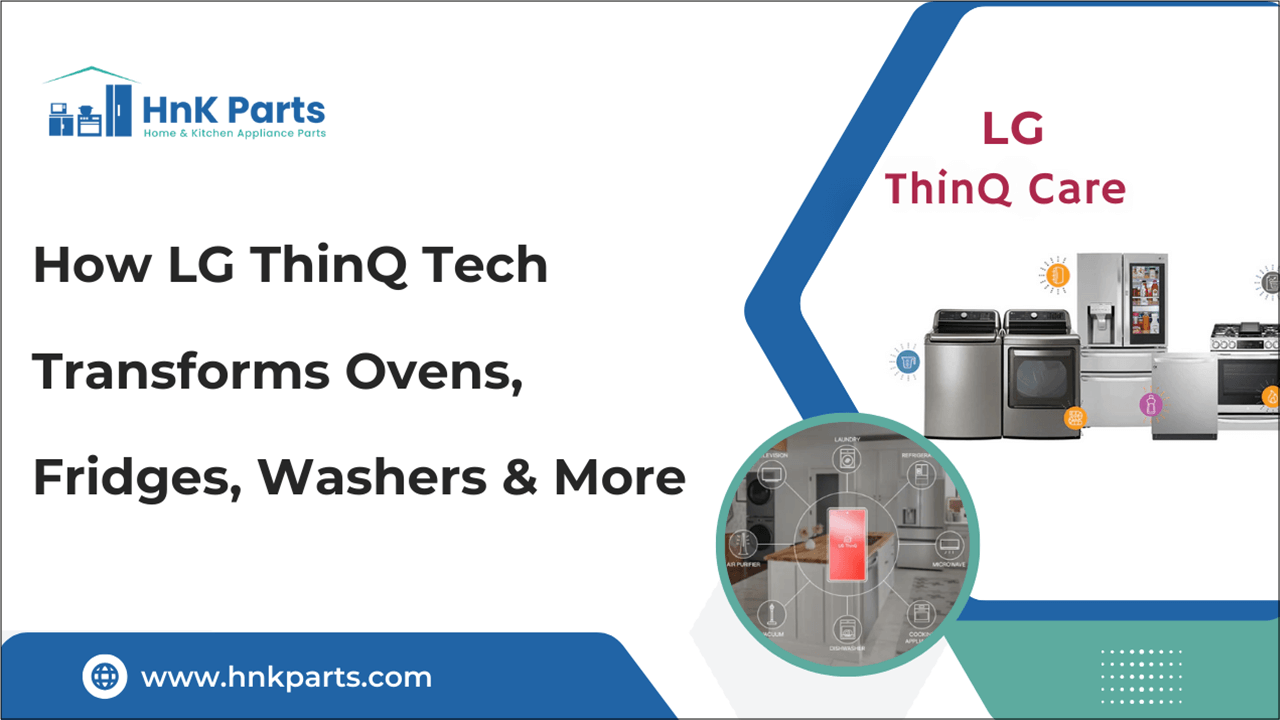 How LG ThinQ Tech Transforms Ovens, Fridges, Washers & More