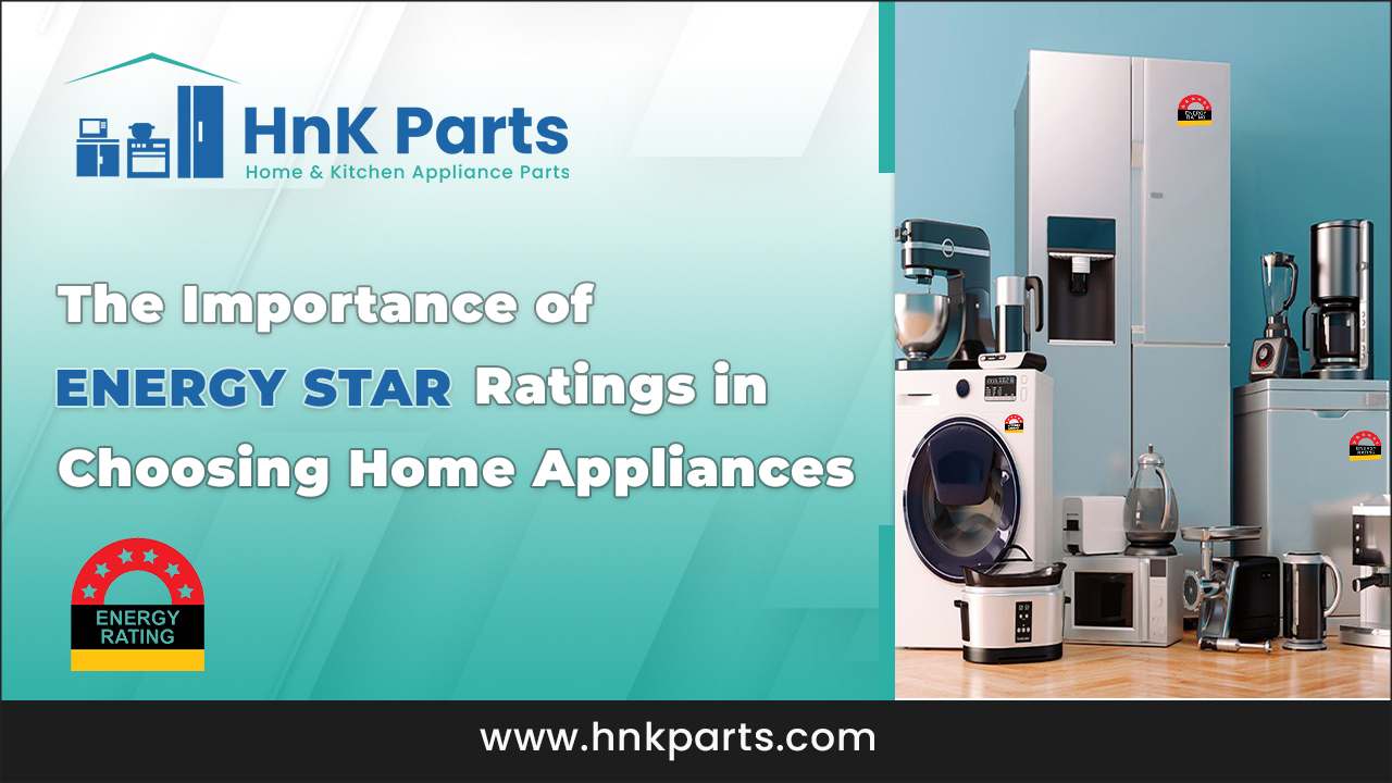 The Importance of ENERGY STAR Ratings in Choosing Home Appliances