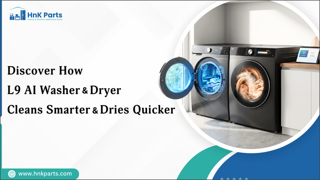 Discover How L9 AI Washer & Dryer Cleans Smarter & Dries Quicker