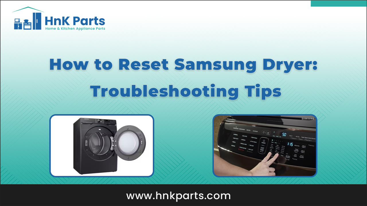 How to Reset Samsung Dryer: Troubleshooting Tips