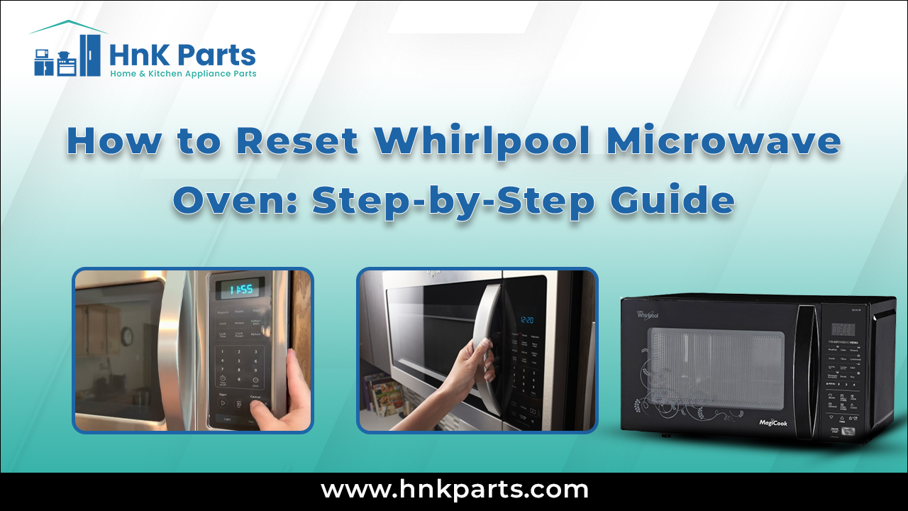 How to Reset Whirlpool Microwave Oven: Step-by-Step Guide