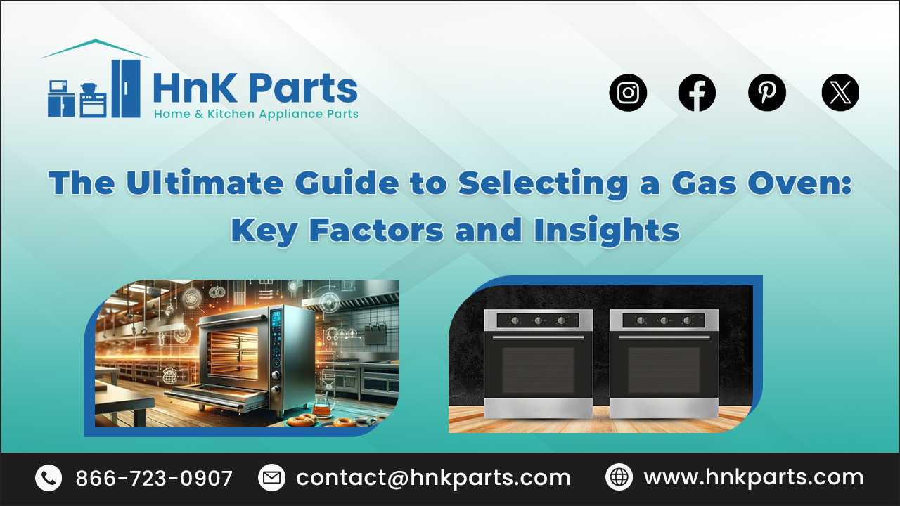 The Ultimate Guide to Selecting a Gas Oven: Key Factors and Insights