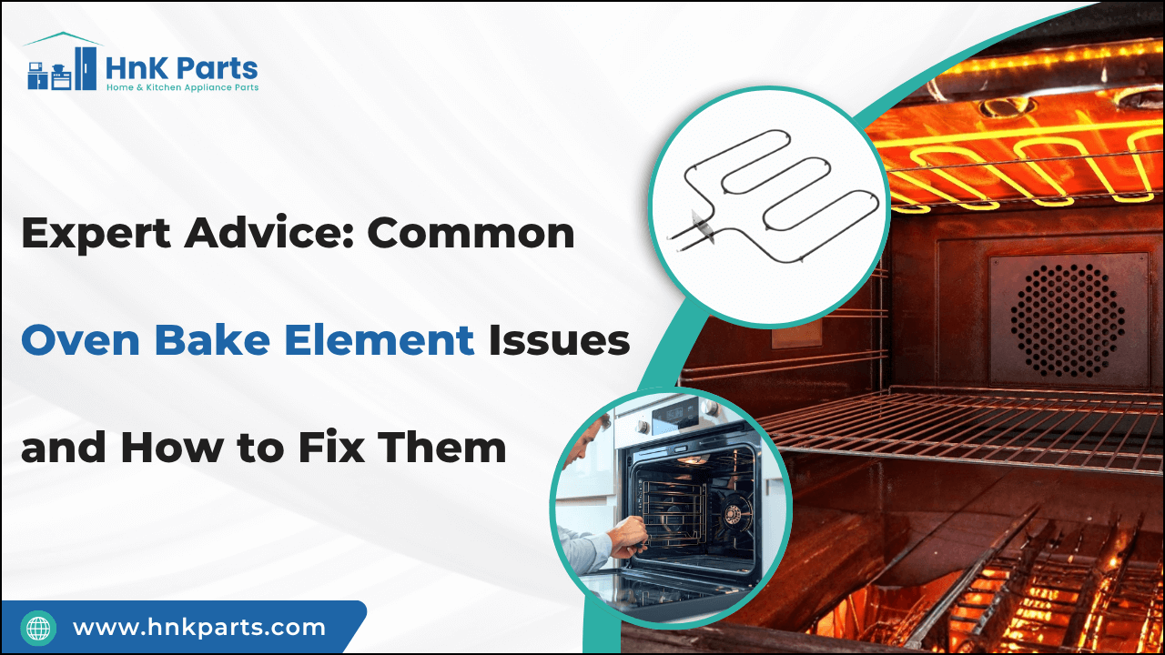 Expert Advice: Common Oven Bake Element Issues and How to Fix Them
