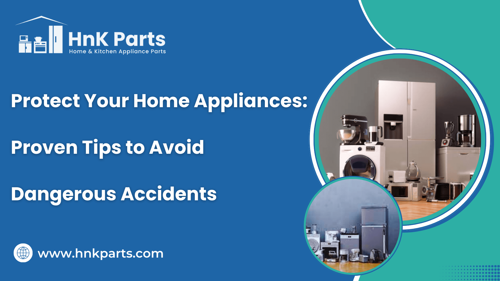 Protect Your Home Appliances: Proven Tips to Avoid Dangerous Accidents
